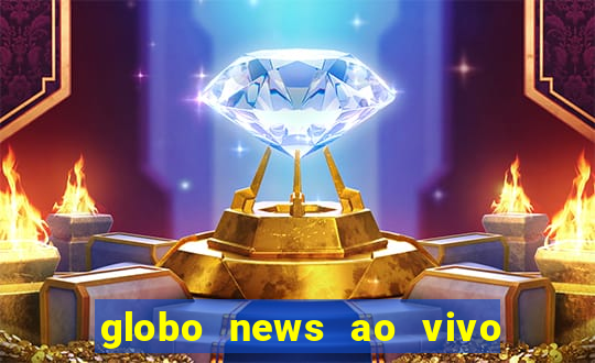 globo news ao vivo mega canais